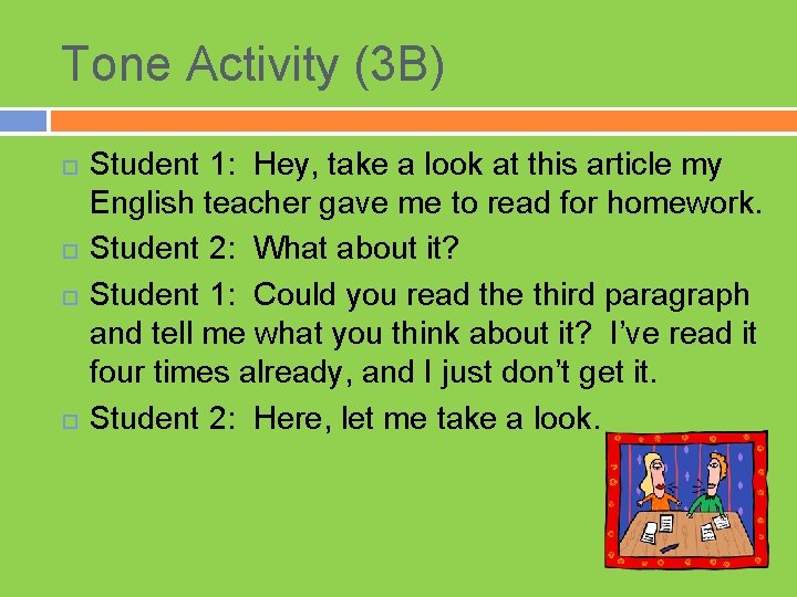 Tone Activity (3 B) Student 1: Hey, take a look at this article my