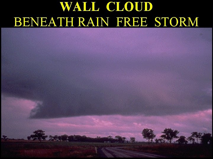 WALL CLOUD BENEATH RAIN FREE STORM 