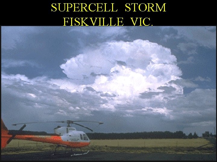 SUPERCELL STORM FISKVILLE VIC. 