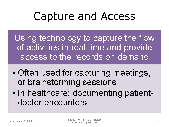 Capture and Access Using technology to capture the flow of activities in real time