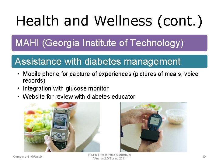 Health and Wellness (cont. ) MAHI (Georgia Institute of Technology) Assistance with diabetes management