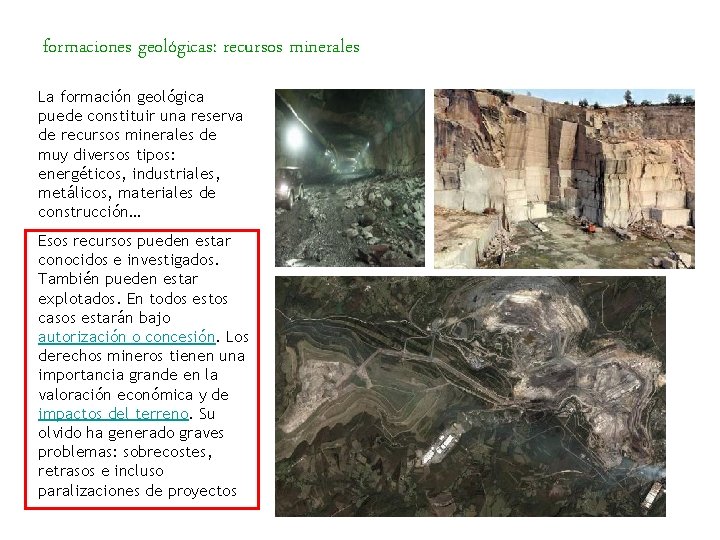 formaciones geológicas: recursos minerales La formación geológica puede constituir una reserva de recursos minerales
