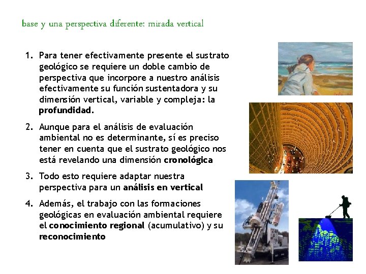 base y una perspectiva diferente: mirada vertical 1. Para tener efectivamente presente el sustrato