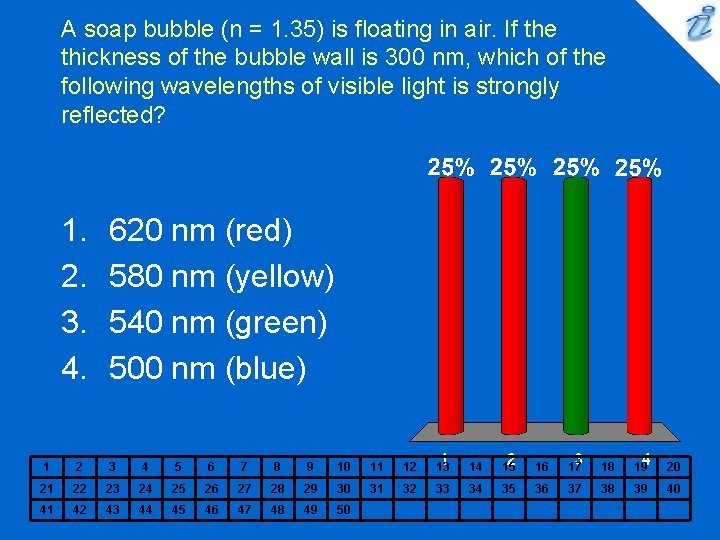 A soap bubble (n = 1. 35) is floating in air. If the thickness