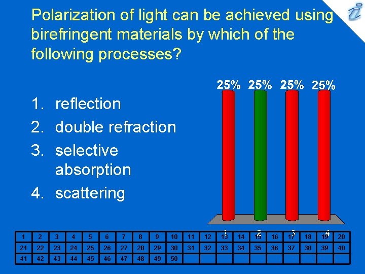 Polarization of light can be achieved using birefringent materials by which of the following