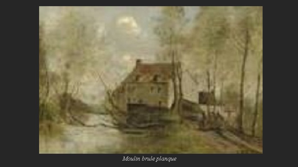  Moulin brule planque 