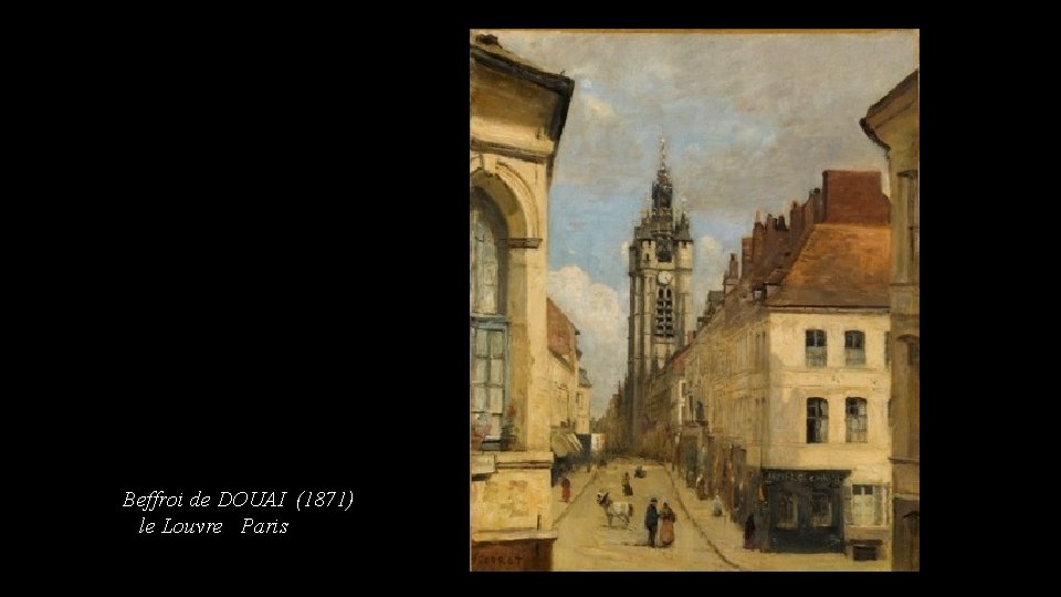 Beffroi de DOUAI (1871) le Louvre Paris 