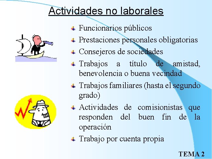 Actividades no laborales Funcionarios públicos Prestaciones personales obligatorias Consejeros de sociedades Trabajos a título