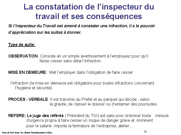 La constatation de l’inspecteur du travail et ses conséquences Si l’Inspecteur du Travail est