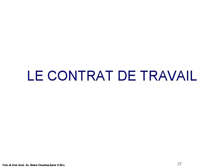  Droit Social LE CONTRAT DE TRAVAIL Cours de Droit Social- Res Homini Consulting-Auteur