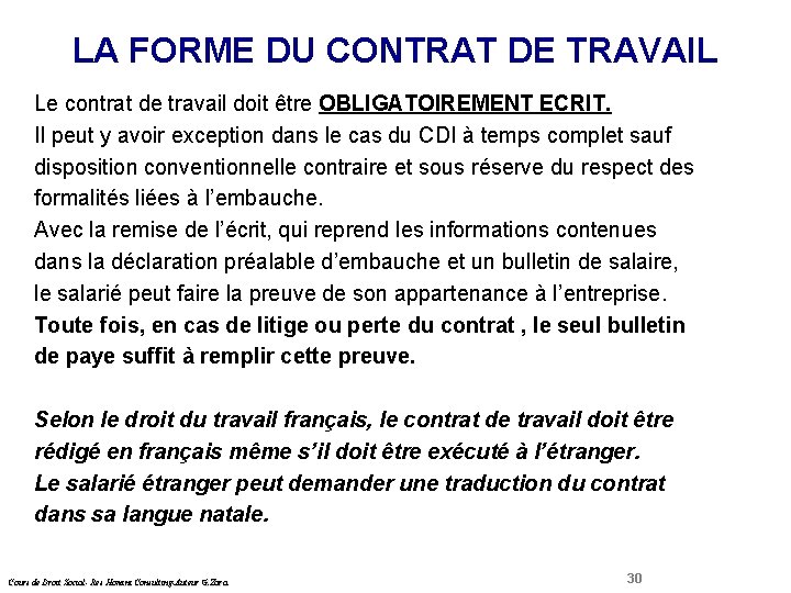  Droit Social LA FORME DU CONTRAT DE TRAVAIL Le contrat de travail doit