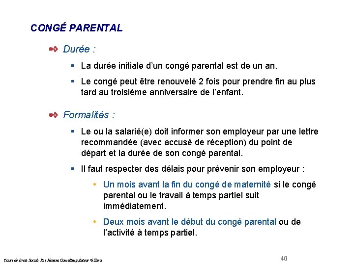 CONGÉ PARENTAL Durée : § La durée initiale d’un congé parental est de un