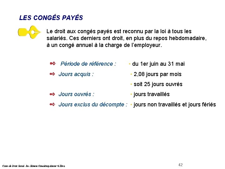 LES CONGÉS PAYÉS Droit Social Le droit aux congés payés est reconnu par la