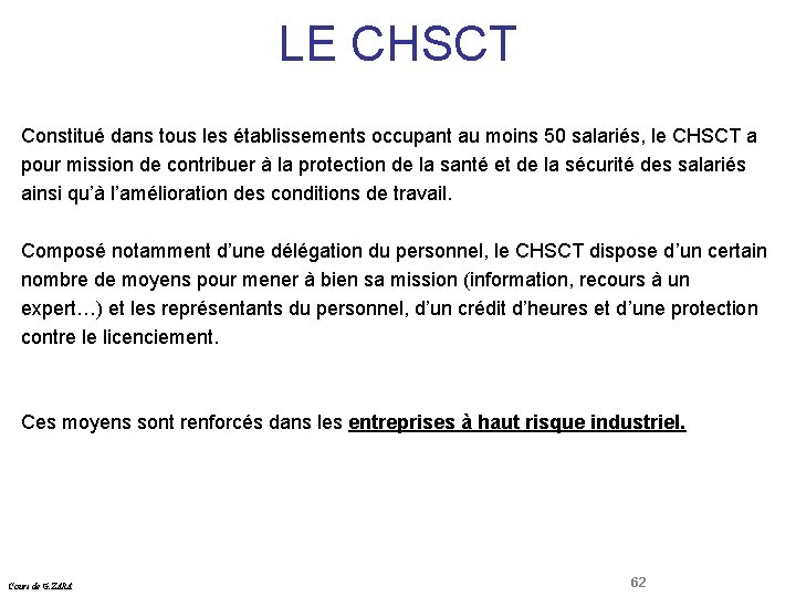 LE CHSCT Droit Social Constitué dans tous les établissements occupant au moins 50 salariés,