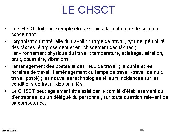 LE CHSCT Droit Social • Le CHSCT doit par exemple être associé à la