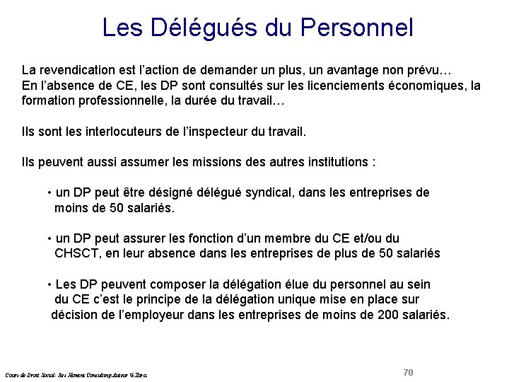 Les Délégués du Personnel La revendication est l’action de demander un plus, un avantage