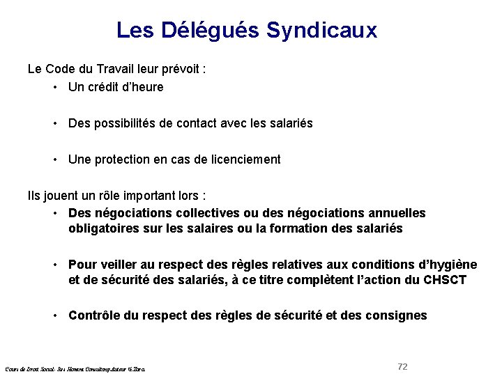 Les Délégués Syndicaux Le Code du Travail leur prévoit : • Un crédit d’heure