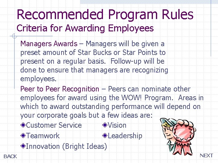 Recommended Program Rules Criteria for Awarding Employees Managers Awards – Managers will be given