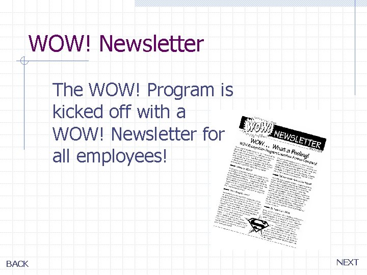 WOW! Newsletter The WOW! Program is kicked off with a WOW! Newsletter for all