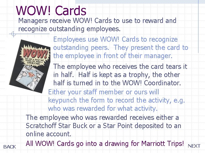 WOW! Cards Managers receive WOW! Cards to use to reward and recognize outstanding employees.