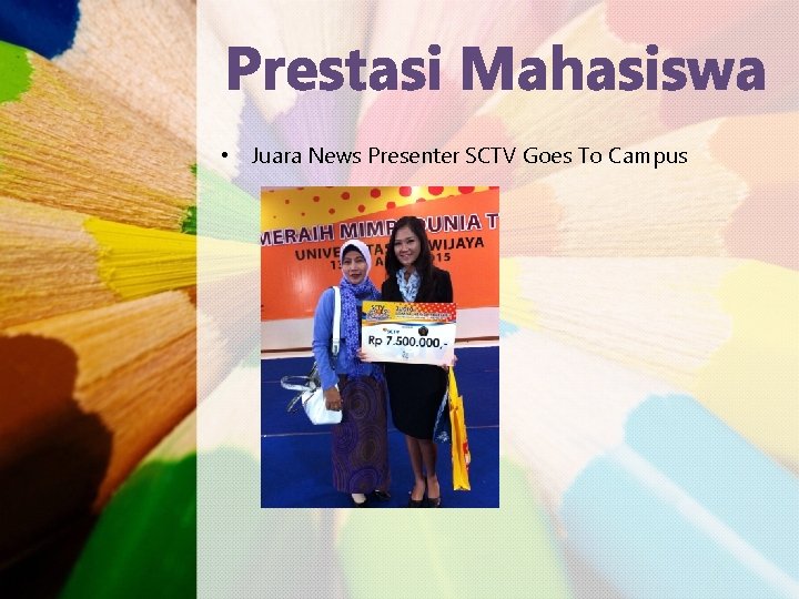 Prestasi Mahasiswa • Juara News Presenter SCTV Goes To Campus 