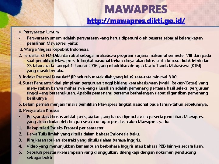 MAWAPRES http: //mawapres. dikti. go. id/ A. Persyaratan Umum • Persyaratan umum adalah persyaratan