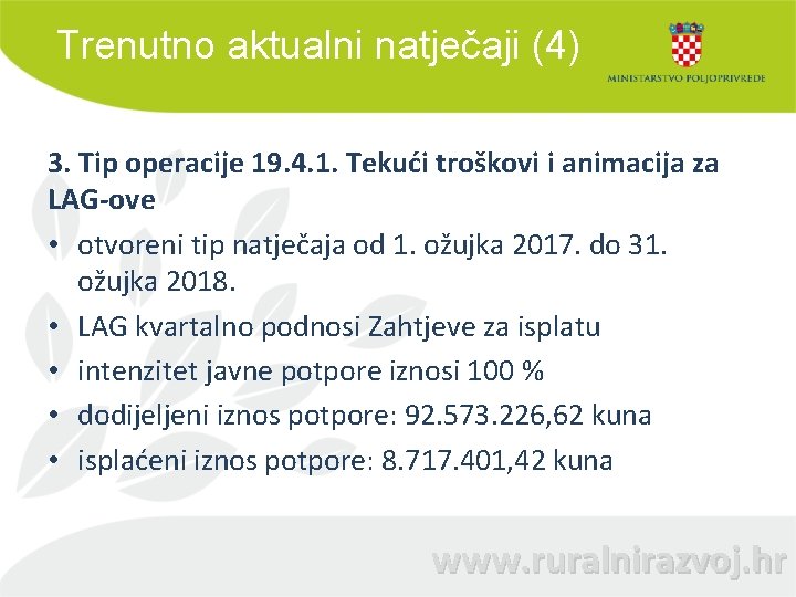 Trenutno aktualni natječaji (4) 3. Tip operacije 19. 4. 1. Tekući troškovi i animacija