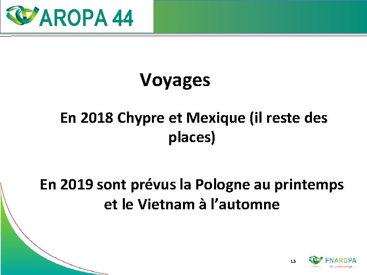  Voyages En 2018 Chypre et Mexique (il reste des places) En 2019 sont