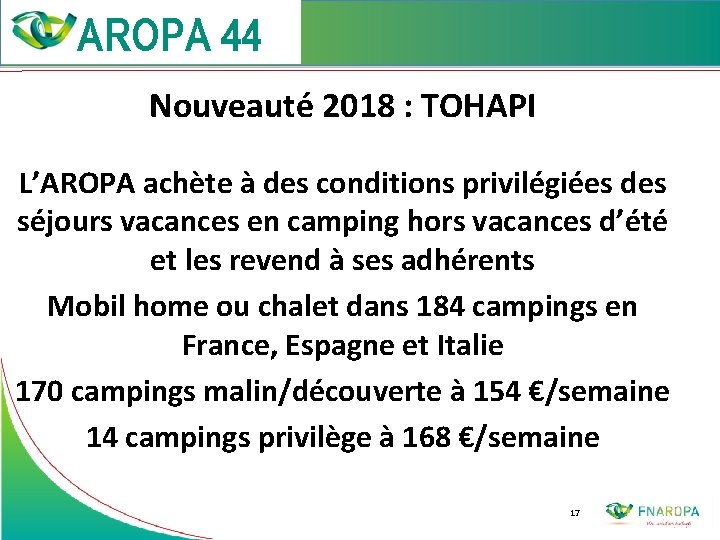  Nouveauté 2018 : TOHAPI L’AROPA achète à des conditions privilégiées des séjours vacances