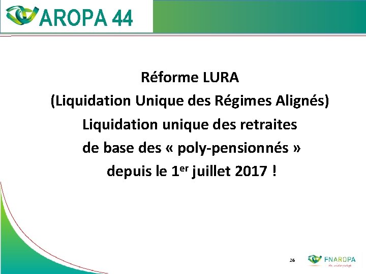  Réforme LURA (Liquidation Unique des Régimes Alignés) Liquidation unique des retraites de base