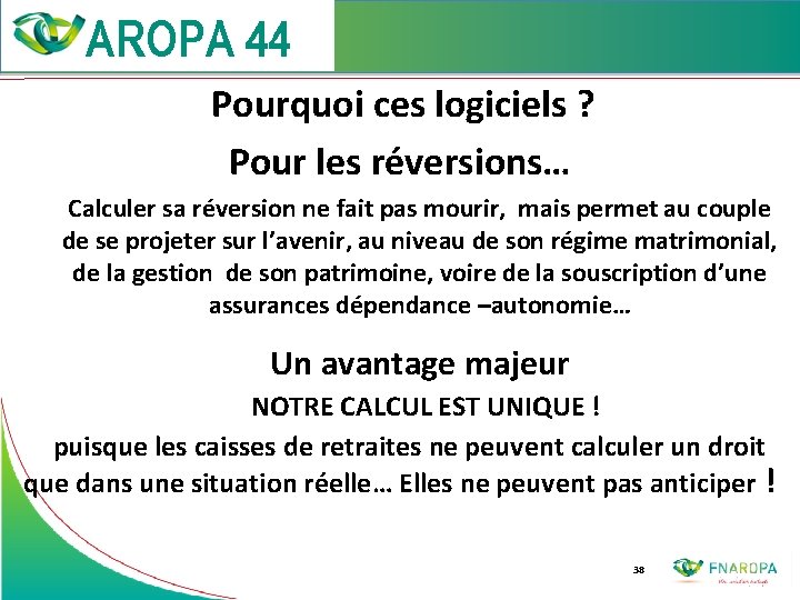  Pourquoi ces logiciels ? Pour les réversions… Calculer sa réversion ne fait pas