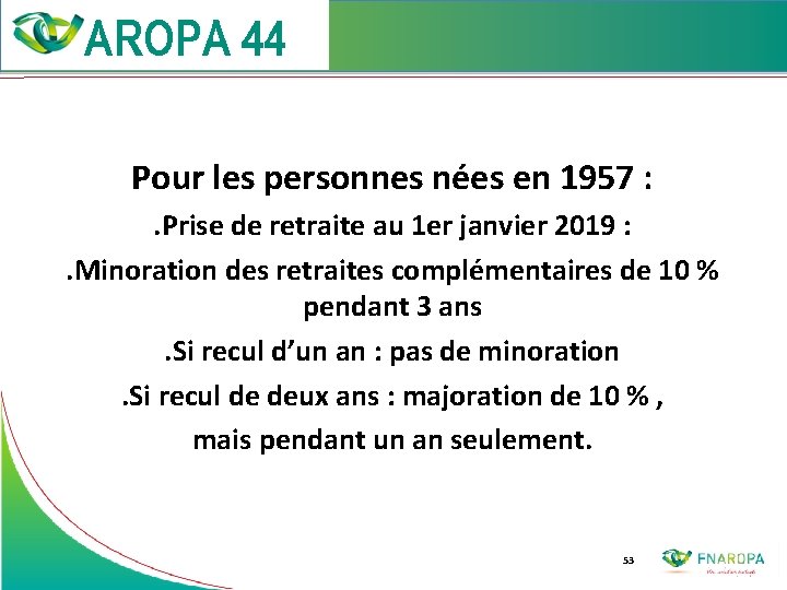  Pour les personnes nées en 1957 : . Prise de retraite au 1