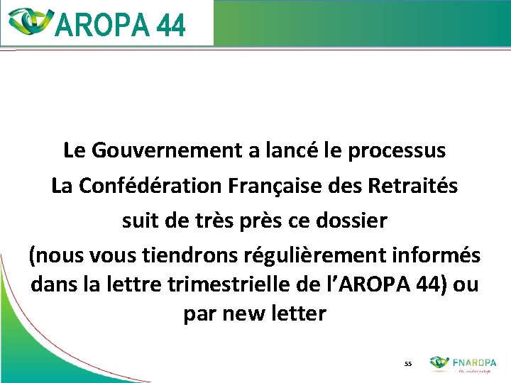  Le Gouvernement a lancé le processus La Confédération Française des Retraités suit de