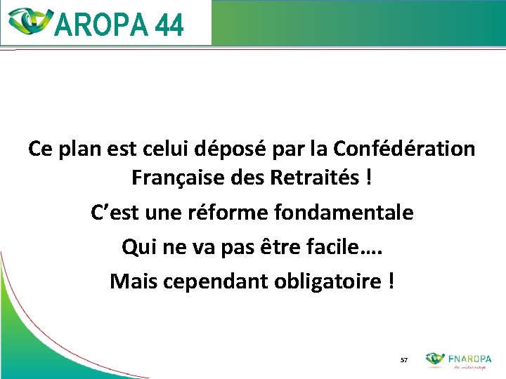  Ce plan est celui déposé par la Confédération Française des Retraités ! C’est