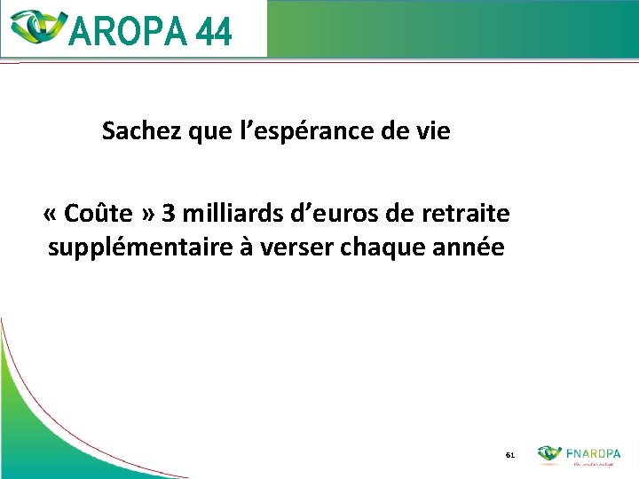 Sachez que l’espérance de vie « Coûte » 3 milliards d’euros de retraite supplémentaire