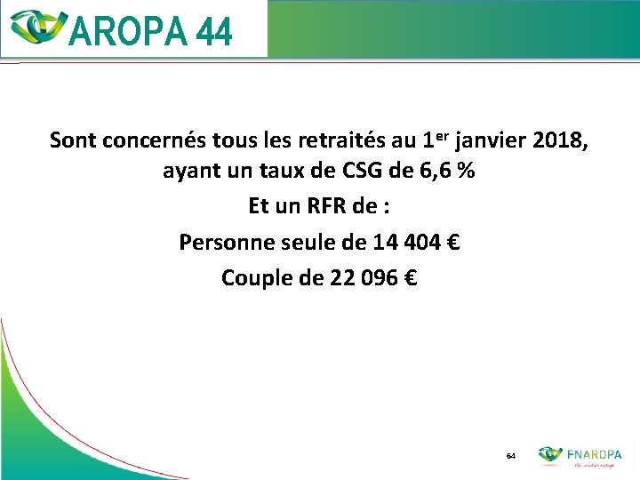  Sont concernés tous les retraités au 1 er janvier 2018, ayant un taux