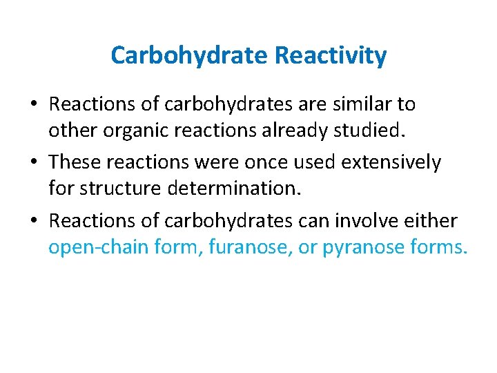 Carbohydrate Reactivity • Reactions of carbohydrates are similar to other organic reactions already studied. Carbohydrate Reactivity • Reactions of carbohydrates are similar to other organic reactions already studied.