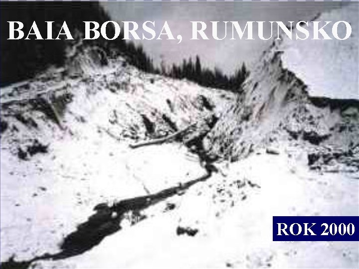 BAIA BORSA, RUMUNSKO ROK 2000 