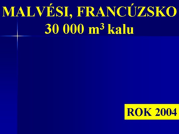 MALVÉSI, FRANCÚZSKO 3 30 000 m kalu ROK 2004 