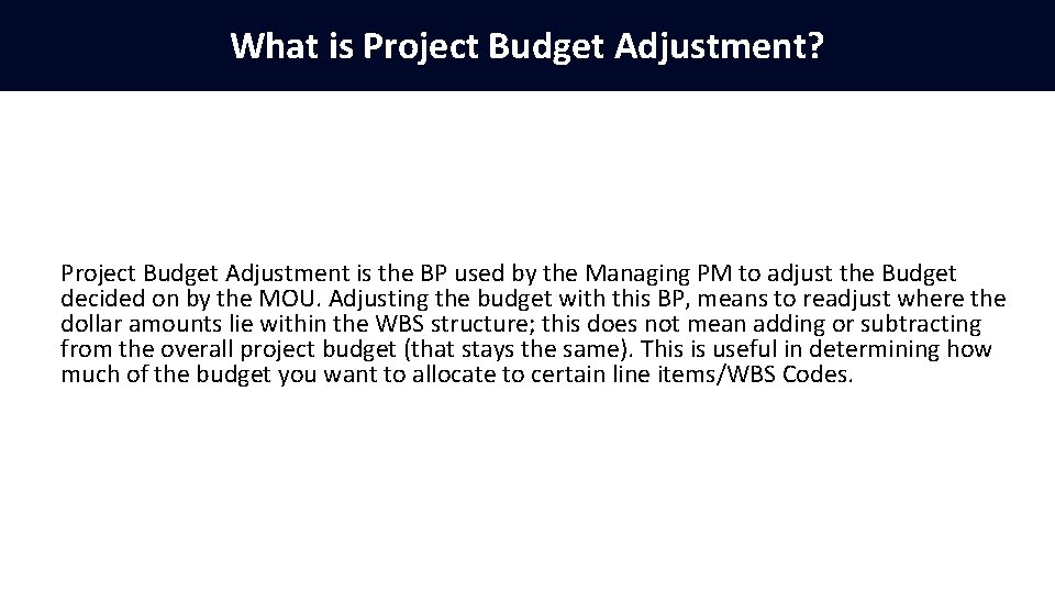 What is Project Budget Adjustment? Project Budget Adjustment is the BP used by the
