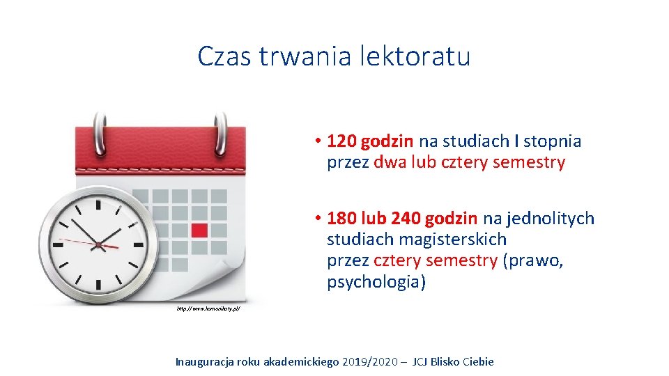 Czas trwania lektoratu • 120 godzin na studiach I stopnia przez dwa lub cztery