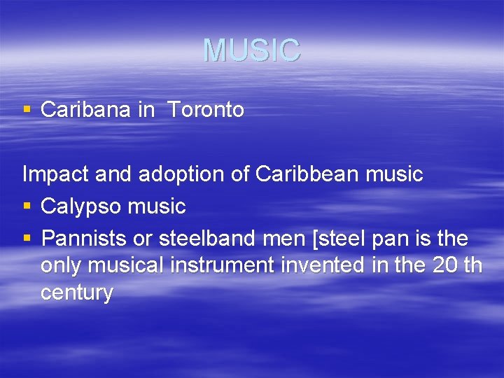 MUSIC § Caribana in Toronto Impact and adoption of Caribbean music § Calypso music