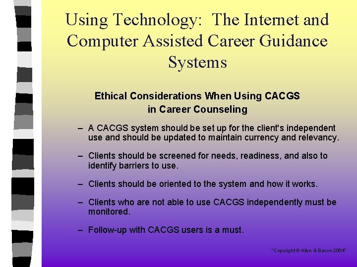 Using Technology: The Internet and Computer Assisted Career Guidance Systems Ethical Considerations When Using