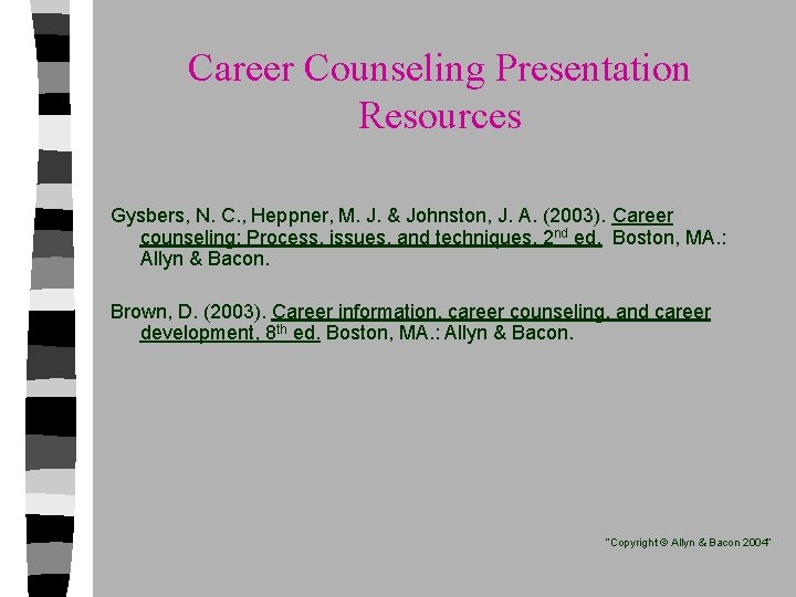 Career Counseling Presentation Resources Gysbers, N. C. , Heppner, M. J. & Johnston, J.