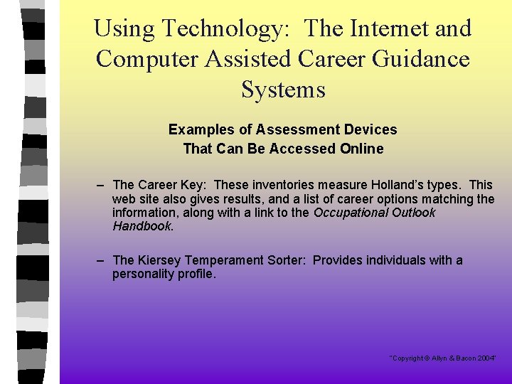 Using Technology: The Internet and Computer Assisted Career Guidance Systems Examples of Assessment Devices