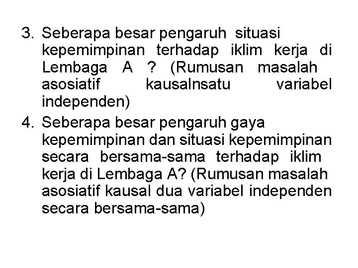 3. Seberapa besar pengaruh situasi kepemimpinan terhadap iklim kerja di Lembaga A ? (Rumusan