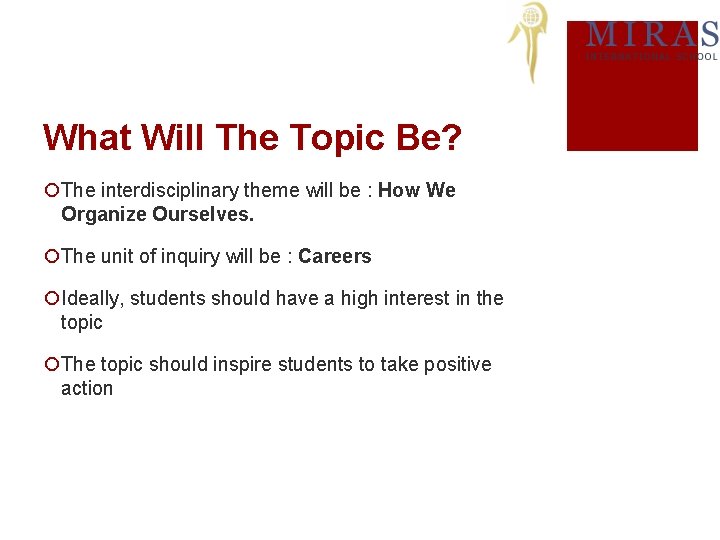 What Will The Topic Be? ¡The interdisciplinary theme will be : How We Organize