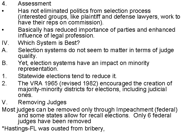 4. • Assessment Has not eliminated politics from selection process (interested groups, like plaintiff
