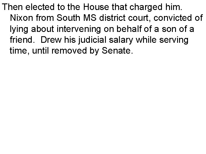 Then elected to the House that charged him. Nixon from South MS district court,