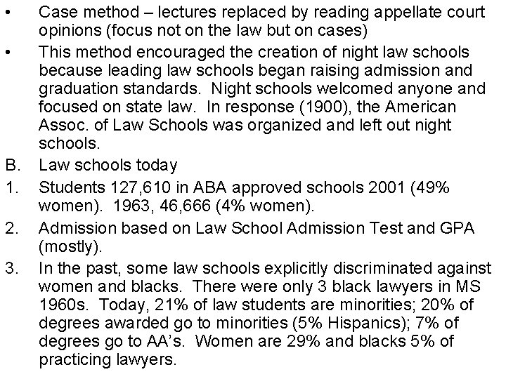  • • B. 1. 2. 3. Case method – lectures replaced by reading